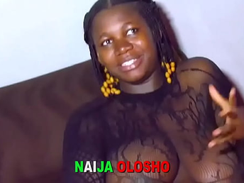 Naija Olosho - He Put Me In The Mood and Pounded Me Hard After I Permitted Him To Touch My Nipples